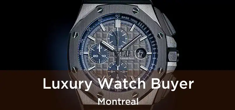 Luxury Watch Buyer Montreal