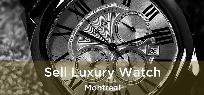  Sell Luxury Watch Montreal