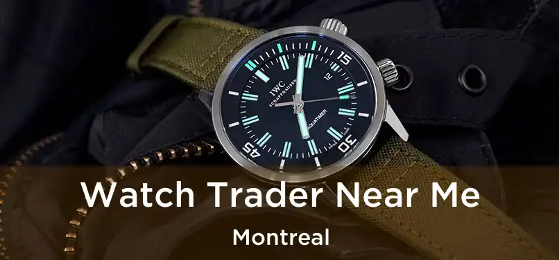  Watch Trader Near Me Montreal